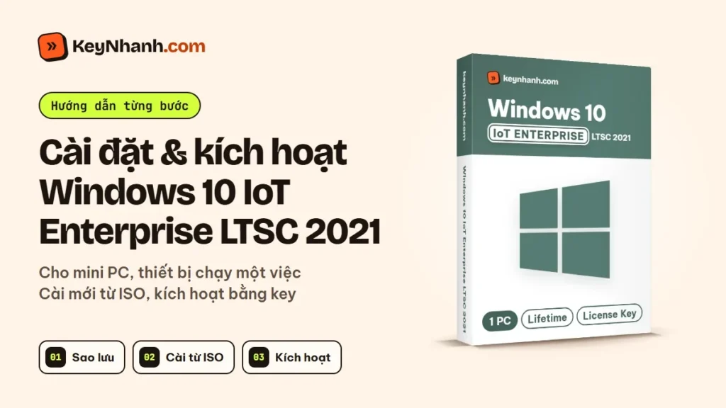 Cài đặt và kích hoạt Windows 10 IoT Enterprise LTSC 2021 cho mini PC